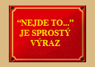 Nejde to je sprost vraz